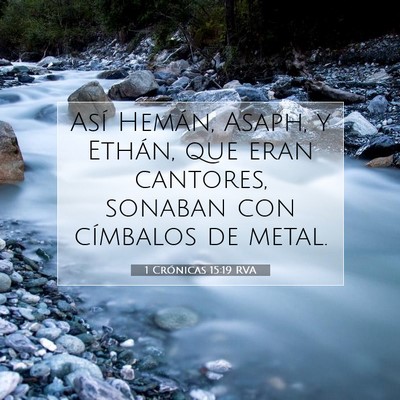 Picture 07 - 1 Crónicas 15:19 RVA - Así Hemán, Asaph, y Ethán, que eran cantores, - Bible Verse Picture
