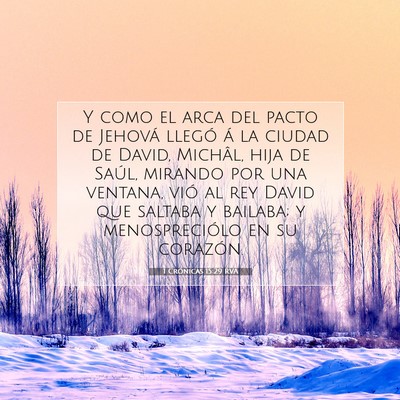 Picture 07 - 1 Crónicas 15:29 RVA - Y como el arca del pacto de Jehová llegó á la - Bible Verse Picture