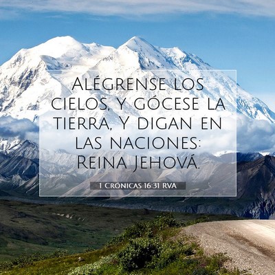 Picture 07 - 1 Crónicas 16:31 RVA - Alégrense los cielos, y gócese la tierra, Y - Bible Verse Picture