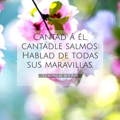 Picture 07 - 1 Crónicas 16:9 RVA - Cantad á él, cantadle salmos; Hablad de todas - Bible Verse Picture