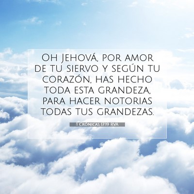 Picture 07 - 1 Crónicas 17:19 RVA - Oh Jehová, por amor de tu siervo y según tu - Bible Verse Picture