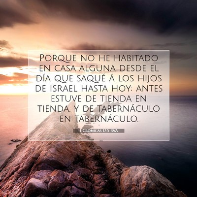 Picture 07 - 1 Crónicas 17:5 RVA - Porque no he habitado en casa alguna desde el - Bible Verse Picture