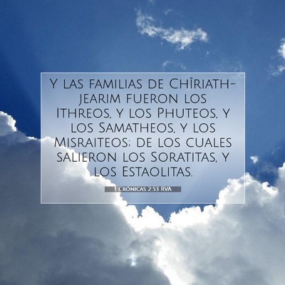 Picture 07 - 1 Crónicas 2:53 RVA - Y las familias de Chîriath-jearim fueron los - Bible Verse Picture