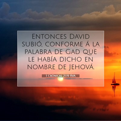 Picture 07 - 1 Crónicas 21:19 RVA - Entonces David subió, conforme á la palabra de - Bible Verse Picture