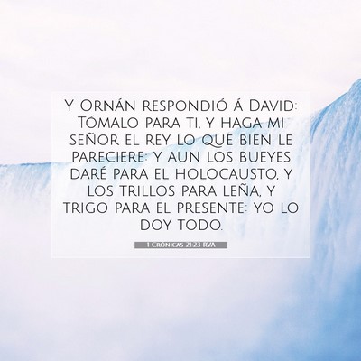 Picture 07 - 1 Crónicas 21:23 RVA - Y Ornán respondió á David: Tómalo para ti, y - Bible Verse Picture
