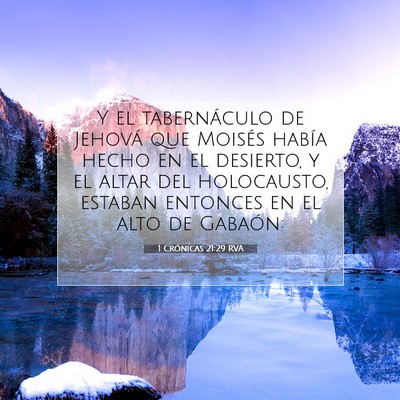 Picture 07 - 1 Crónicas 21:29 RVA - Y el tabernáculo de Jehová que Moisés había - Bible Verse Picture