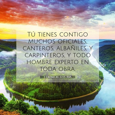 Picture 07 - 1 Crónicas 22:15 RVA - Tú tienes contigo muchos oficiales, canteros, - Bible Verse Picture