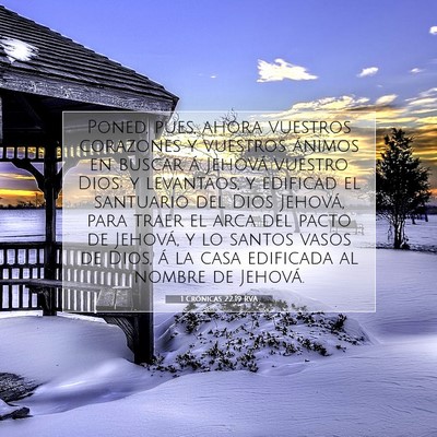 Picture 07 - 1 Crónicas 22:19 RVA - Poned, pues, ahora vuestros corazones y vuestros - Bible Verse Picture