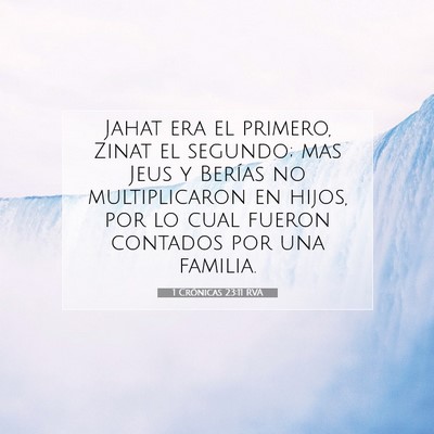 Picture 07 - 1 Crónicas 23:11 RVA - Jahat era el primero, Zinat el segundo; mas Jeus - Bible Verse Picture