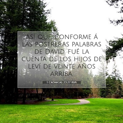 Picture 07 - 1 Crónicas 23:27 RVA - Así que, conforme á las postreras palabras de - Bible Verse Picture