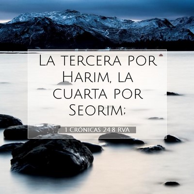Picture 07 - 1 Crónicas 24:8 RVA - La tercera por Harim, la cuarta por - Bible Verse Picture