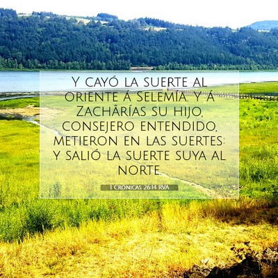 Picture 07 - 1 Crónicas 26:14 RVA - Y cayó la suerte al oriente á Selemía. Y á - Bible Verse Picture