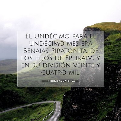 Picture 07 - 1 Crónicas 27:14 RVA - El undécimo para el undécimo mes era Benaías - Bible Verse Picture