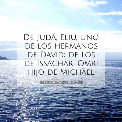 Picture 07 - 1 Crónicas 27:18 RVA - De Judá, Eliú, uno de los hermanos de David; de - Bible Verse Picture