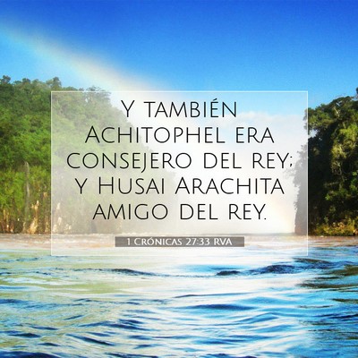 Picture 07 - 1 Crónicas 27:33 RVA - Y también Achitophel era consejero del rey; y - Bible Verse Picture