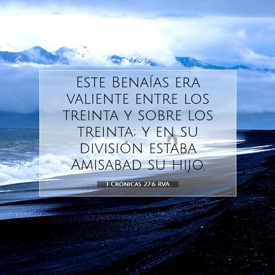 Picture 07 - 1 Crónicas 27:6 RVA - Este Benaías era valiente entre los treinta y - Bible Verse Picture