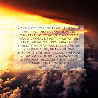 Picture 07 - 1 Crónicas 29:2 RVA - Yo empero con todas mis fuerzas he preparado para - Bible Verse Picture