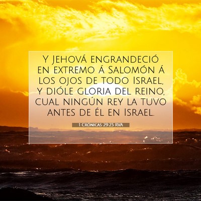 Picture 07 - 1 Crónicas 29:25 RVA - Y Jehová engrandeció en extremo á Salomón á - Bible Verse Picture