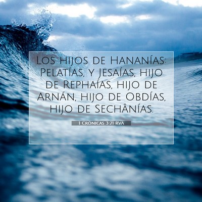 Picture 07 - 1 Crónicas 3:21 RVA - Los hijos de Hananías: Pelatías, y Jesaías, - Bible Verse Picture