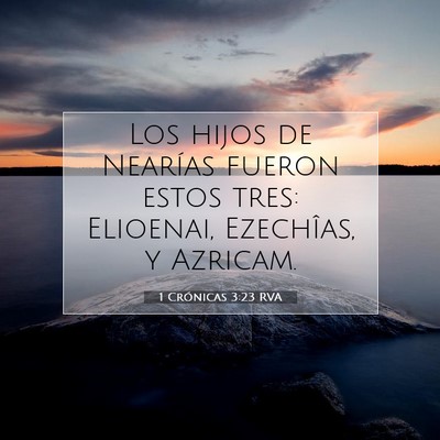 Picture 07 - 1 Crónicas 3:23 RVA - Los hijos de Nearías fueron estos tres: - Bible Verse Picture