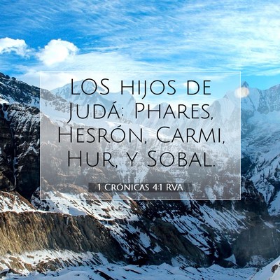 Picture 07 - 1 Crónicas 4:1 RVA - LOS hijos de Judá: Phares, Hesrón, Carmi, Hur, - Bible Verse Picture