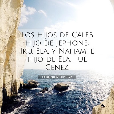 Picture 07 - 1 Crónicas 4:15 RVA - Los hijos de Caleb hijo de Jephone: Iru, Ela, y - Bible Verse Picture