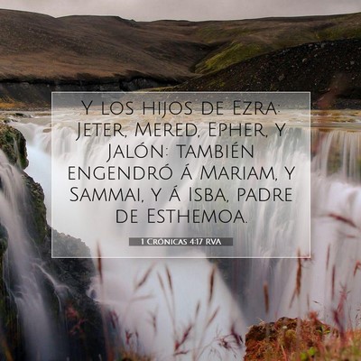 Picture 07 - 1 Crónicas 4:17 RVA - Y los hijos de Ezra: Jeter, Mered, Epher, y - Bible Verse Picture