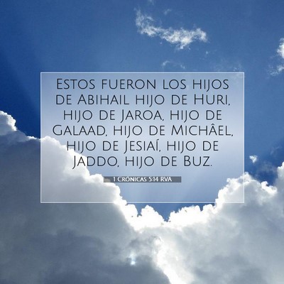 Picture 07 - 1 Crónicas 5:14 RVA - Estos fueron los hijos de Abihail hijo de Huri, - Bible Verse Picture