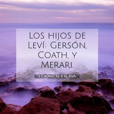 Picture 07 - 1 Crónicas 6:16 RVA - Los hijos de Leví: Gersón, Coath, y - Bible Verse Picture