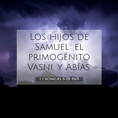 Picture 07 - 1 Crónicas 6:28 RVA - Los hijos de Samuel: el primogénito Vasni, y - Bible Verse Picture