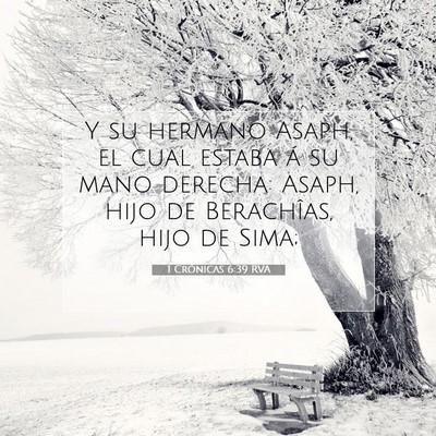 Picture 07 - 1 Crónicas 6:39 RVA - Y su hermano Asaph, el cual estaba á su mano - Bible Verse Picture