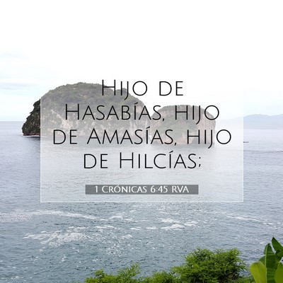 Picture 07 - 1 Crónicas 6:45 RVA - Hijo de Hasabías, hijo de Amasías, hijo de - Bible Verse Picture