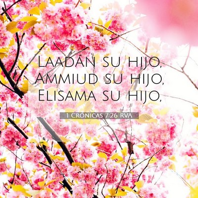 Picture 07 - 1 Crónicas 7:26 RVA - Laadán su hijo, Ammiud su hijo, Elisama su - Bible Verse Picture