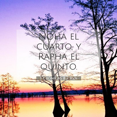 Picture 07 - 1 Crónicas 8:2 RVA - Noha el cuarto, y Rapha el - Bible Verse Picture