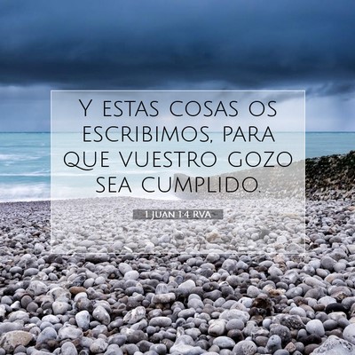 Picture 07 - 1 Juan 1:4 RVA - Y estas cosas os escribimos, para que vuestro - Bible Verse Picture