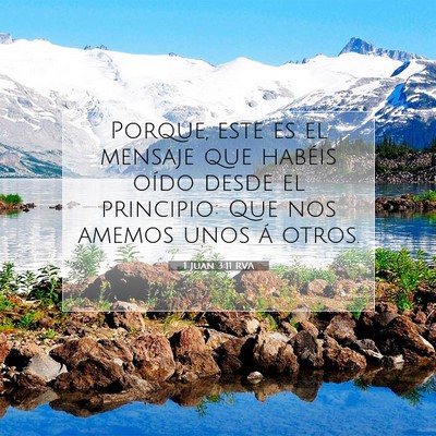 Picture 07 - 1 Juan 3:11 RVA - Porque, este es el mensaje que habéis oído - Bible Verse Picture