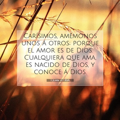 Picture 07 - 1 Juan 4:7 RVA - Carísimos, amémonos unos á otros; porque el - Bible Verse Picture