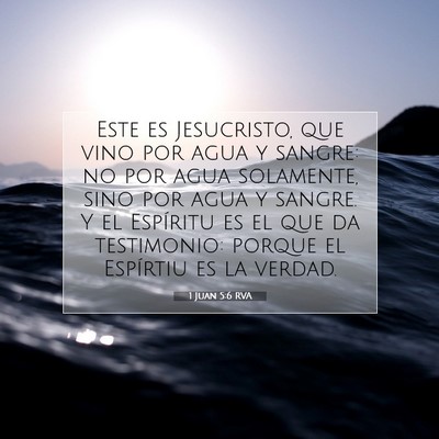 Picture 07 - 1 Juan 5:6 RVA - Este es Jesucristo, que vino por agua y sangre: - Bible Verse Picture