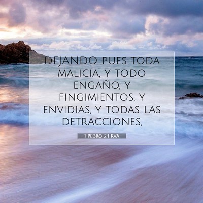 Picture 07 - 1 Pedro 2:1 RVA - DEJANDO pues toda malicia, y todo engaño, y - Bible Verse Picture