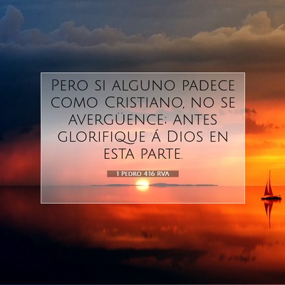 Picture 07 - 1 Pedro 4:16 RVA - Pero si alguno padece como Cristiano, no se - Bible Verse Picture