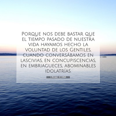 Picture 07 - 1 Pedro 4:3 RVA - Porque nos debe bastar que el tiempo pasado de - Bible Verse Picture
