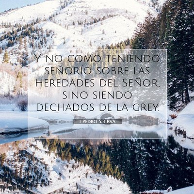 Picture 07 - 1 Pedro 5:3 RVA - Y no como teniendo señorío sobre las heredades - Bible Verse Picture