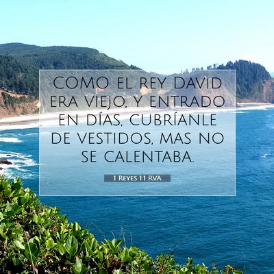 Picture 07 - 1 Reyes 1:1 RVA - COMO el rey David era viejo, y entrado en días, - Bible Verse Picture