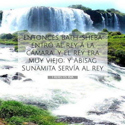 Picture 07 - 1 Reyes 1:15 RVA - Entonces Bath-sheba entró al rey á la cámara: - Bible Verse Picture