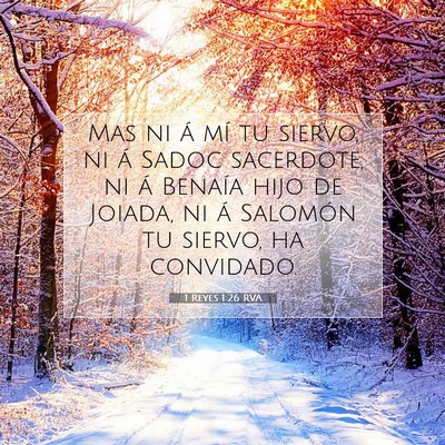 Picture 07 - 1 Reyes 1:26 RVA - Mas ni á mí tu siervo, ni á Sadoc sacerdote, - Bible Verse Picture