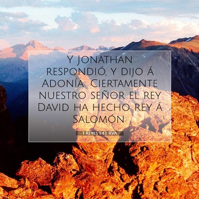 Picture 07 - 1 Reyes 1:43 RVA - Y Jonathán respondió, y dijo á Adonía: - Bible Verse Picture