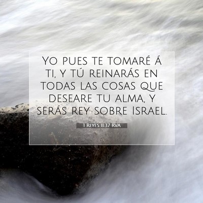 Picture 07 - 1 Reyes 11:37 RVA - Yo pues te tomaré á ti, y tú reinarás en - Bible Verse Picture