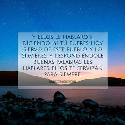 Picture 07 - 1 Reyes 12:7 RVA - Y ellos le hablaron, diciendo: Si tú fueres hoy - Bible Verse Picture