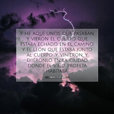 Picture 07 - 1 Reyes 13:25 RVA - Y he aquí unos que pasaban, y vieron el cuerpo - Bible Verse Picture