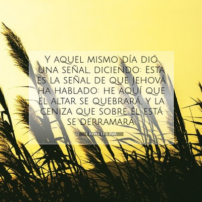 Picture 07 - 1 Reyes 13:3 RVA - Y aquel mismo día dió una señal, diciendo: - Bible Verse Picture